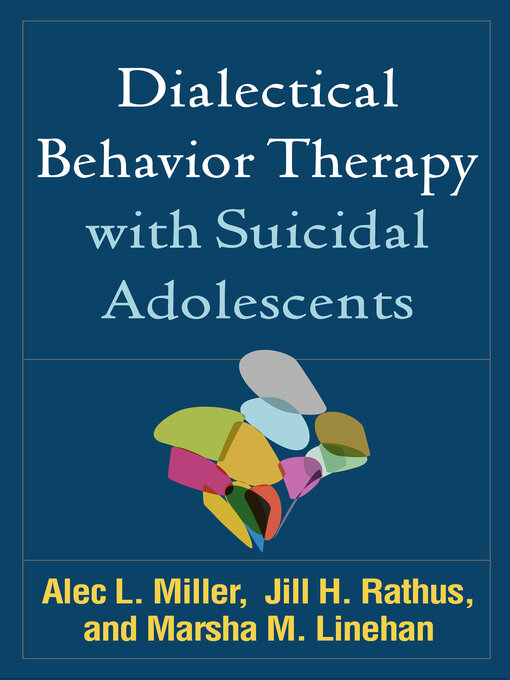 Title details for Dialectical Behavior Therapy with Suicidal Adolescents by Alec L. Miller - Available